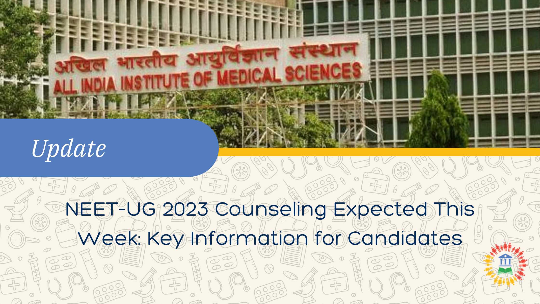 NEET-UG 2023 Counseling Expected This Week: Key Information for Candidates