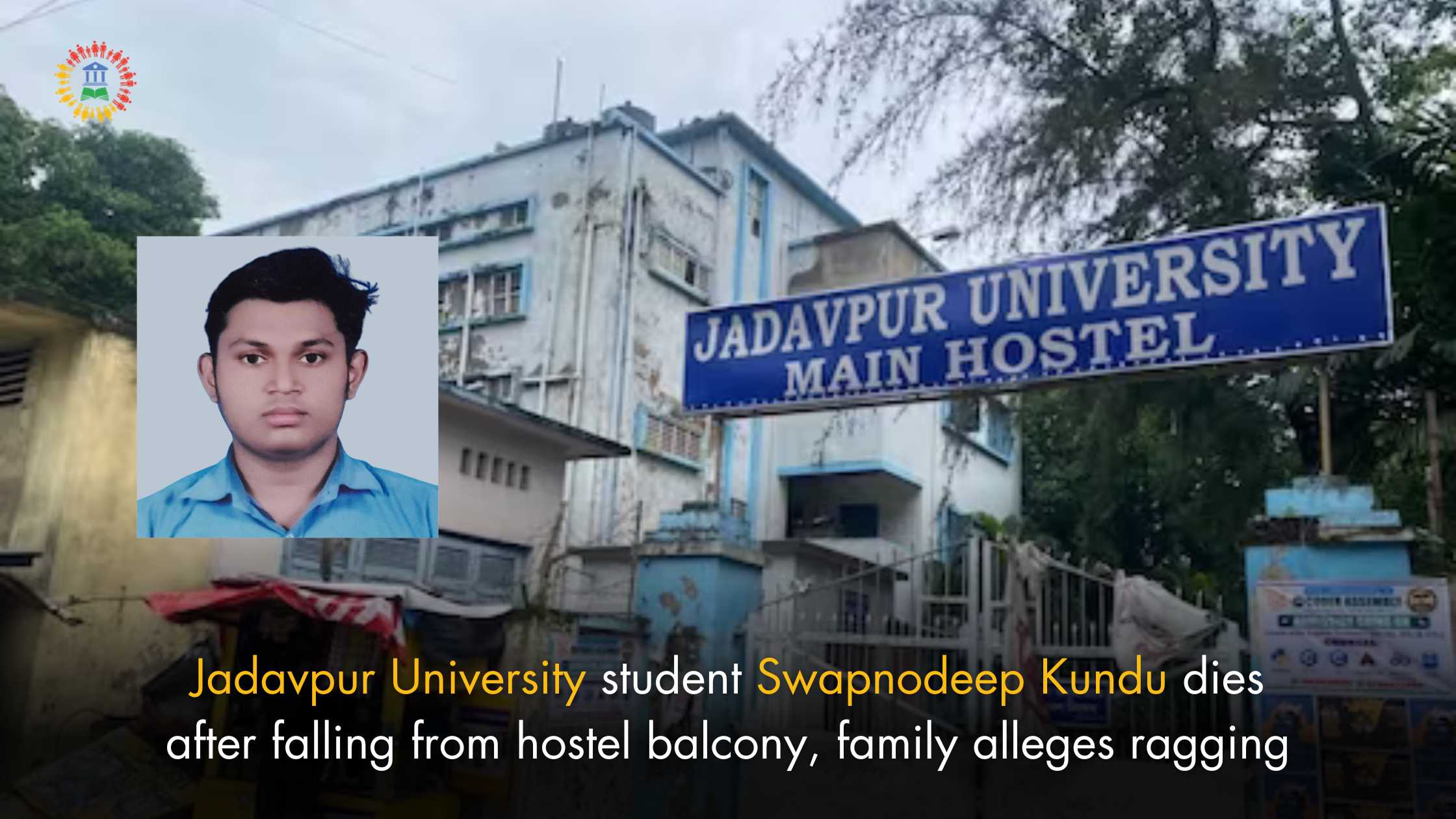 Jadavpur University student Swapnodeep Kundu dies after falling from hostel balcony, family alleges ragging