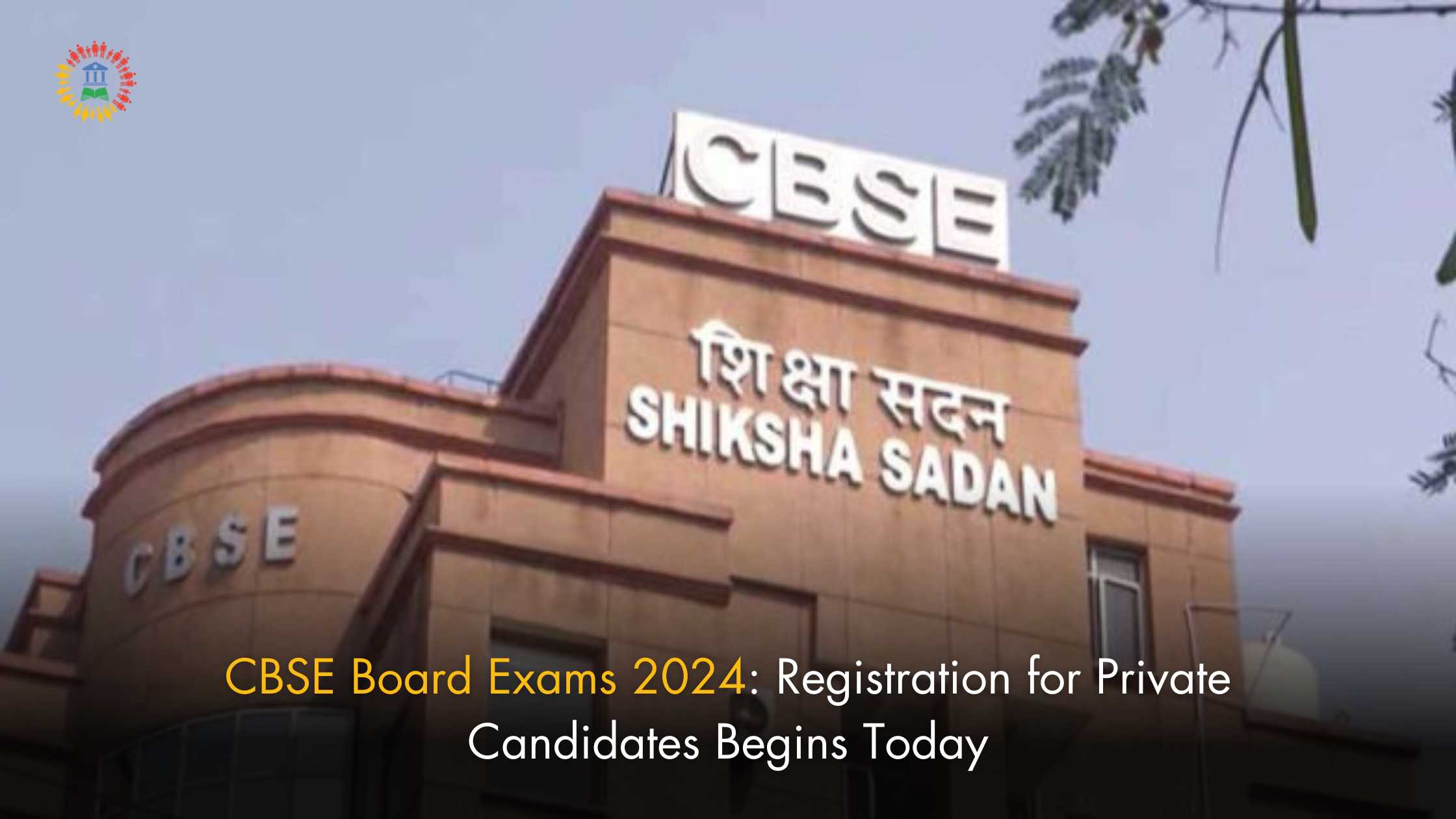 CBSE Board Exams 2024: Registration for Private Candidates Begins Today