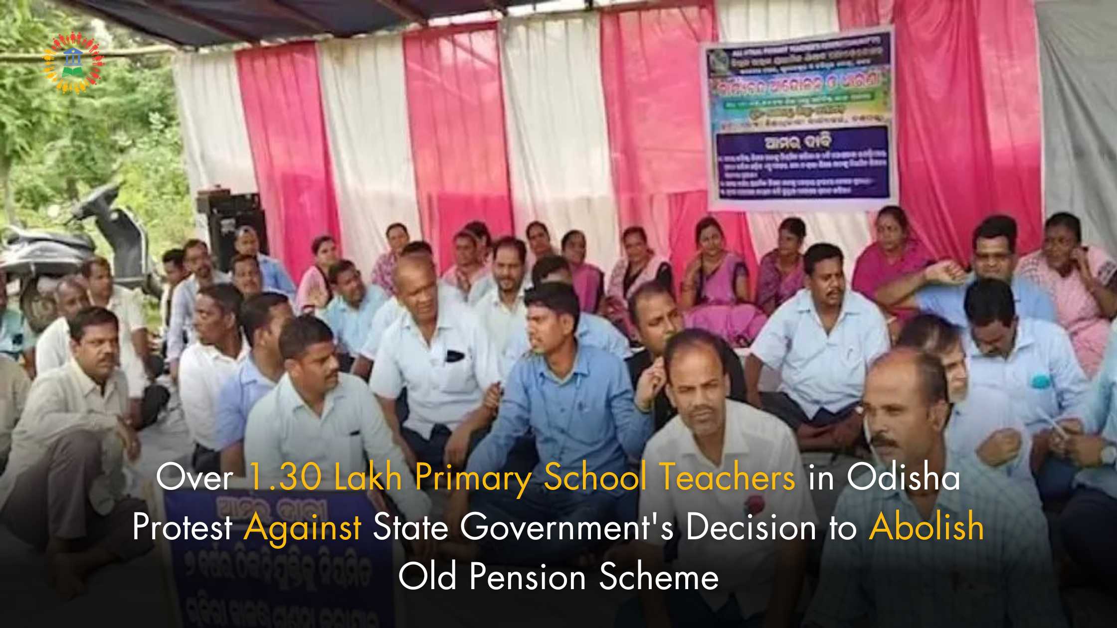 Over 1.30 Lakh Primary School Teachers in Odisha Protest Against State Government’s Decision to Abolish Old Pension Scheme