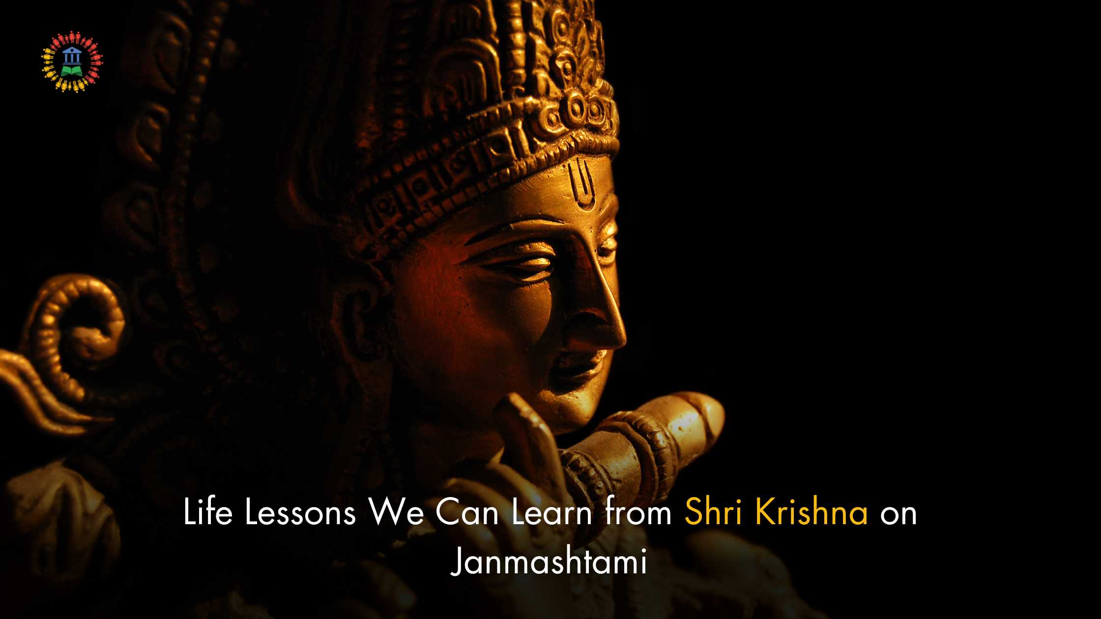 Life Lessons We Can Learn from Shri Krishna on Janmashtami