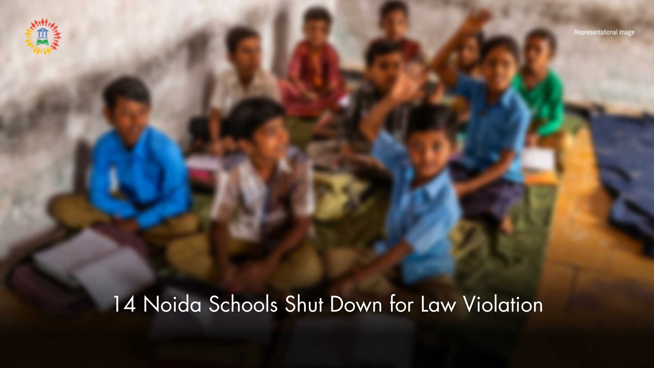 14 Noida Schools Shut Down for Law Violation