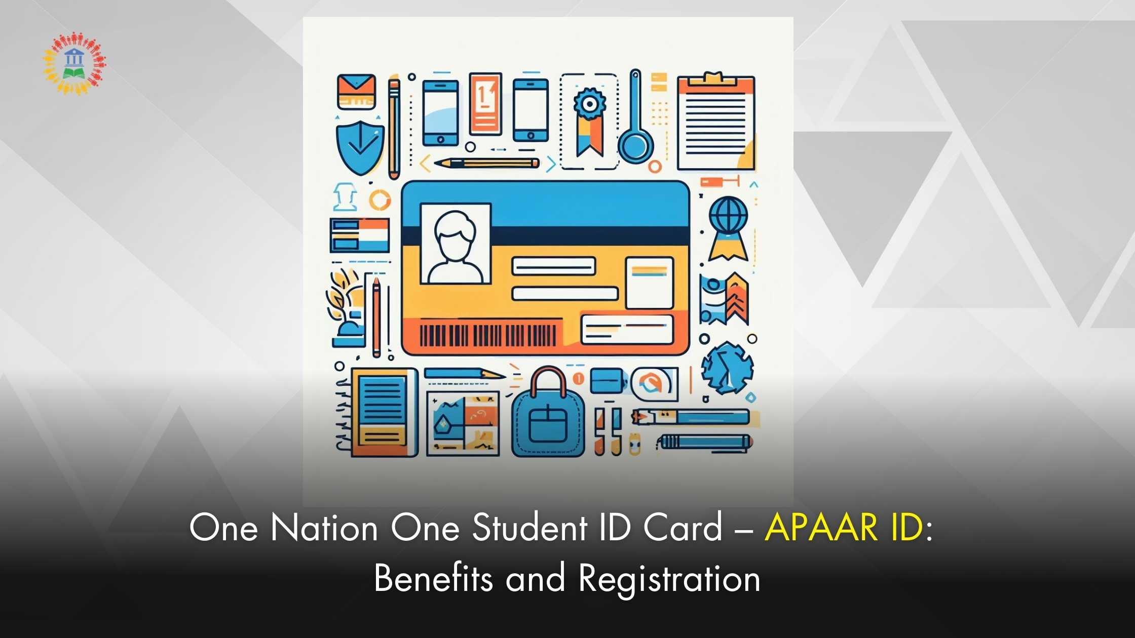 One Nation One Student ID Card – APAAR ID: Benefits and Registration