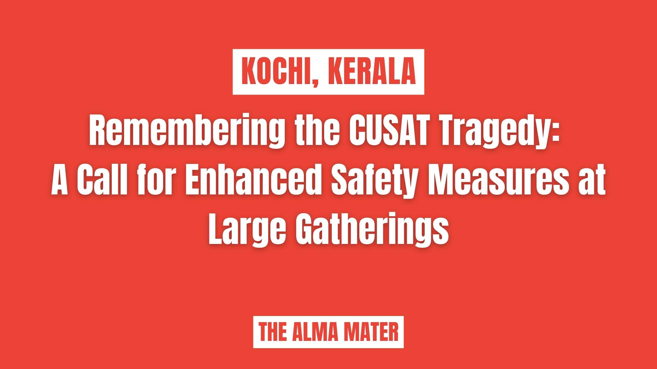 Remembering the CUSAT Tragedy: A Call for Enhanced Safety Measures at Large Gatherings