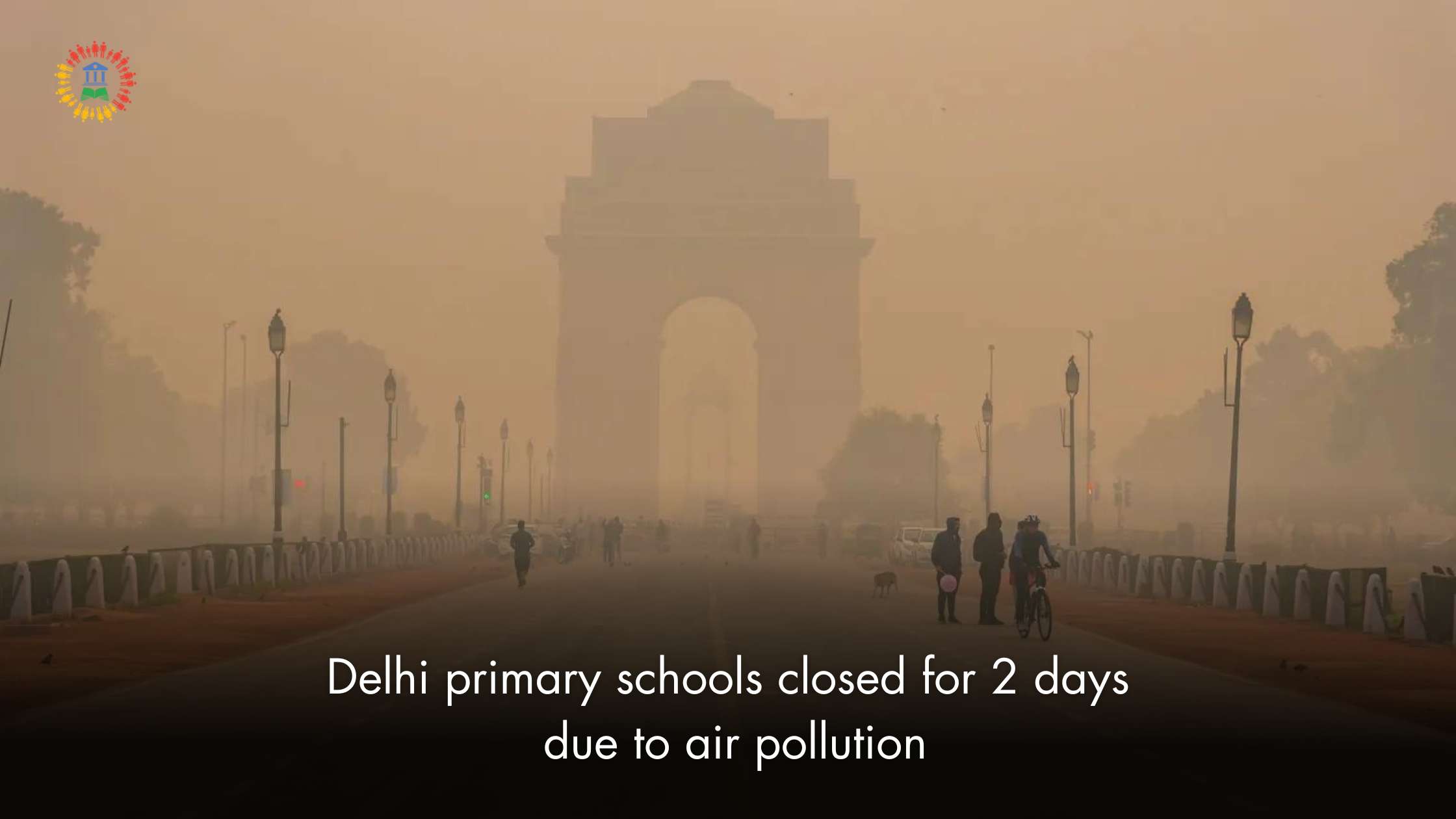 Delhi Primary Schools Closed for 2 Days Due to Rising Air Pollution