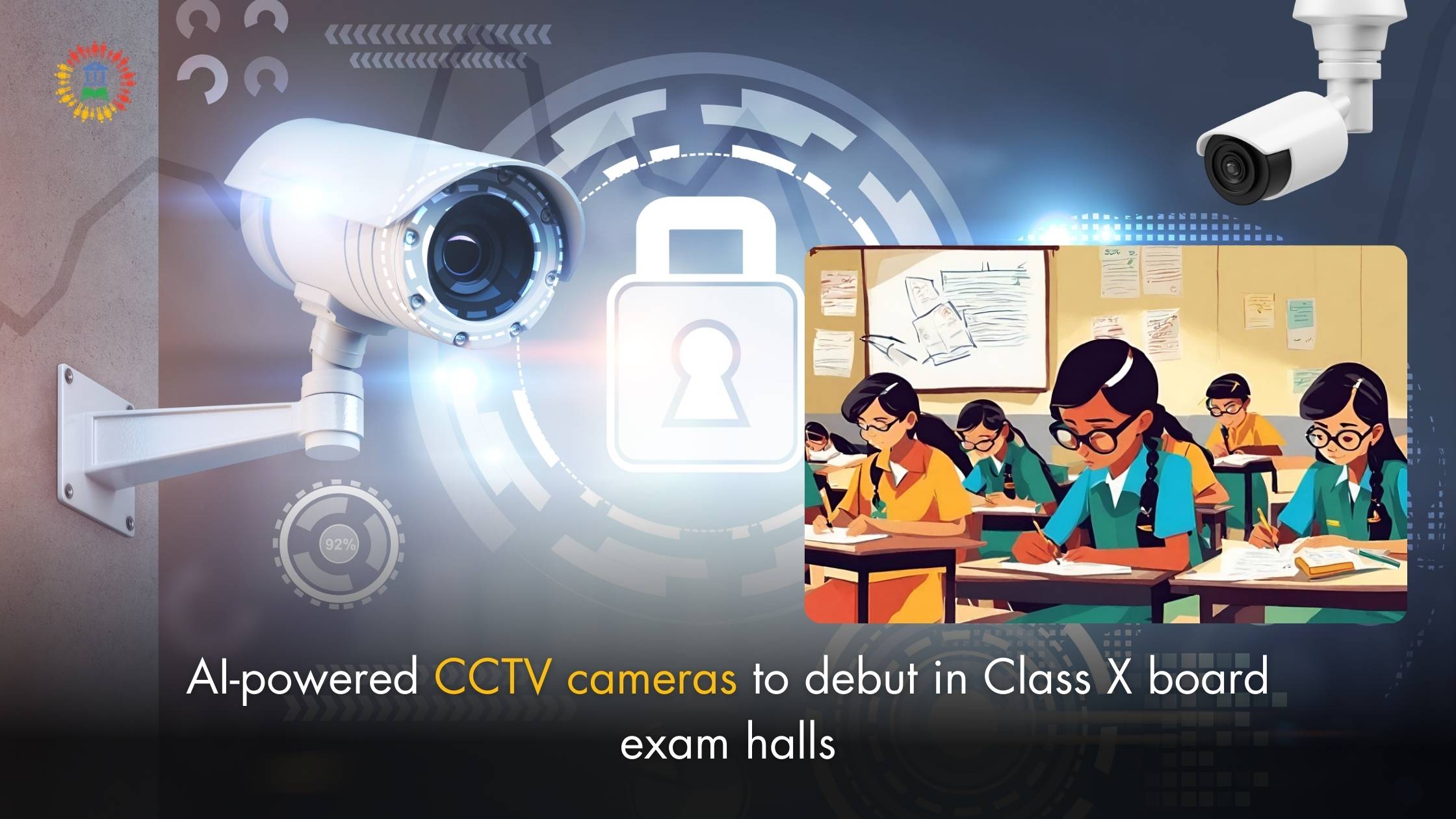 AI-powered CCTV cameras to debut in Class X board exam halls