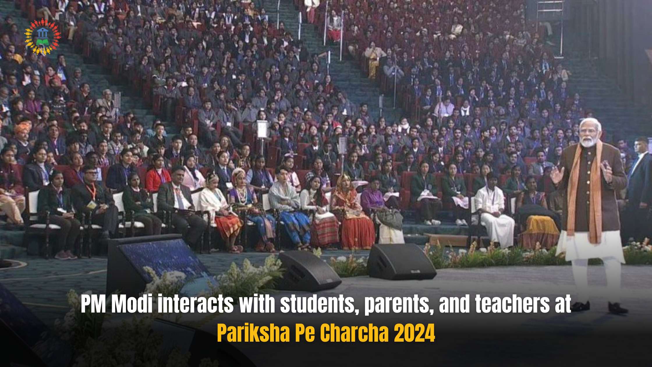 PM Modi interacts with students, parents, and teachers at Pariksha Pe Charcha 2024