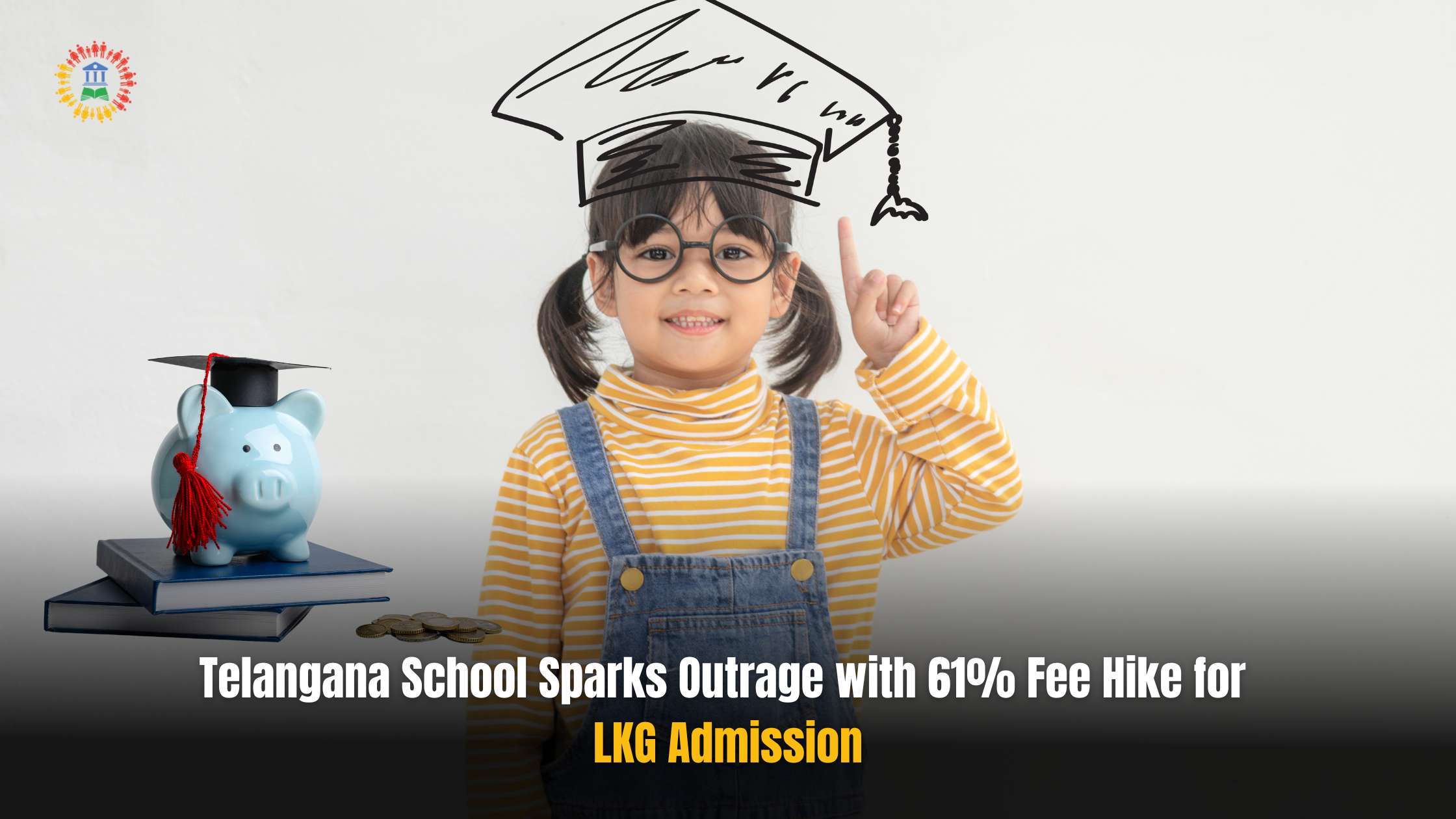 Telangana School Sparks Outrage with 61% Fee Hike for LKG Admission